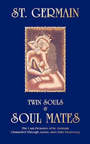 Twin Souls & Soulmates: The I AM Presence of St. Germain Channelled Through Azena Ramanda and Cla...