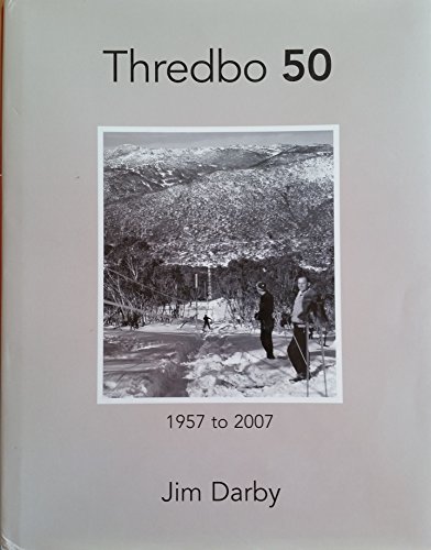 Thredbo 50. 1957-2007.