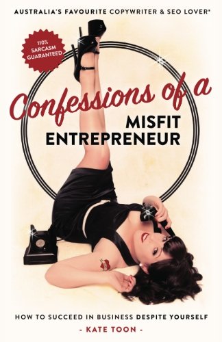 Confessions of a Misfit Entrepreneur: How to succeed in business despite yourself
Confessions of a Misfit Entrepreneur: How to succeed in business despite yourself