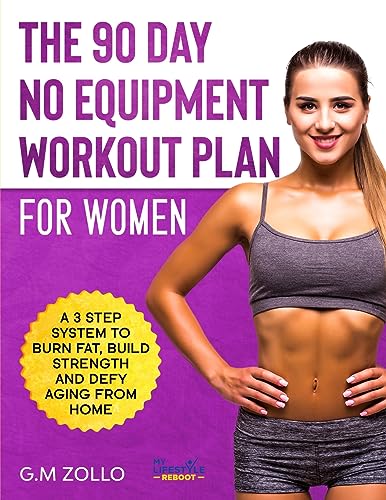 The 90 Day No Equipment Workout Plan For Women (Paperback or Softback)