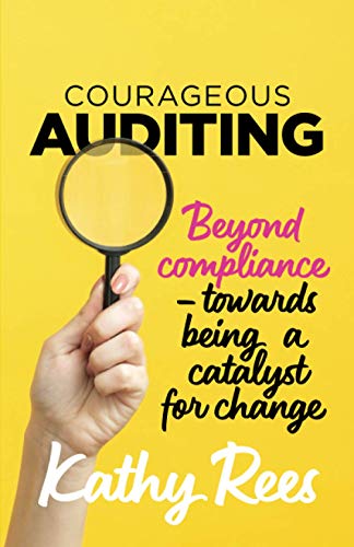 Courageous Auditing: Beyond compliance - towards being a catalyst for change
Courageous Auditing: Beyond compliance - towards being a catalyst for change