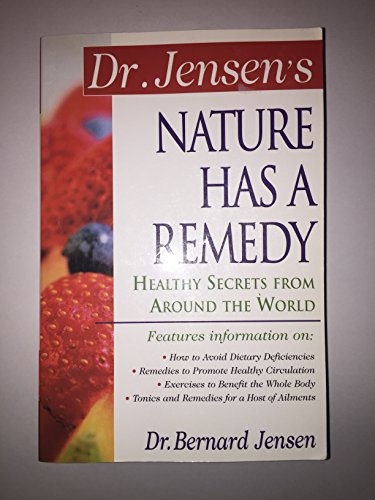 Dr. Jensens Nature Has a Remedy : Healthy Secrets From Around the World
Dr. Jensens Nature Has a Remedy : Healthy Secrets From Around the World