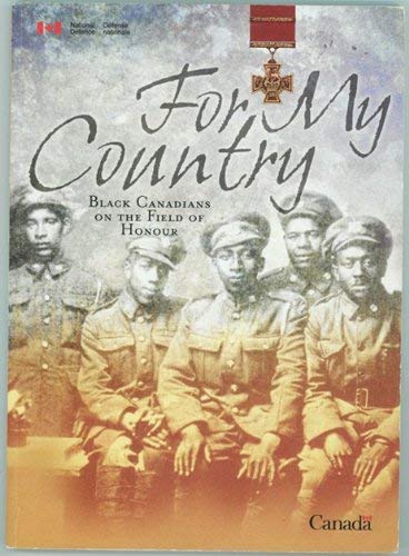 For My Country : Black Canadians on the Field of Honour