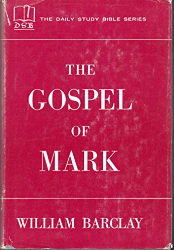 The Gospel of Mark (The Daily Study Bible Series)