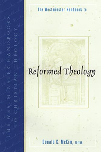 The Westminster Handbook to Reformed Theology (Westminster Handbooks to Christian Theology)