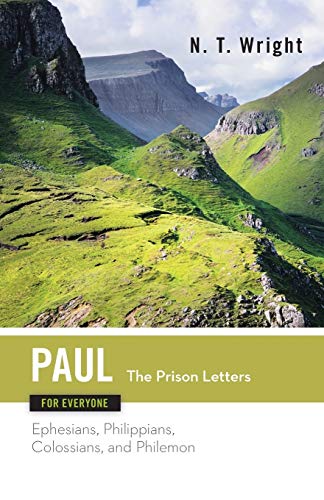 Paul for Everyone: The Prison Letters: Ephesians, Philippians, Colossians, and Philemon (The New Testament for Everyone)
Paul for Everyone: The Prison Letters: Ephesians, Philippians, Colossians, and Philemon (The New Testament for Everyone)