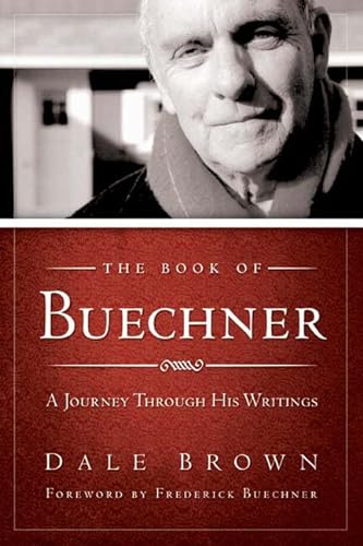 THE BOOK OF BUECHNER : Journey Through His Writings