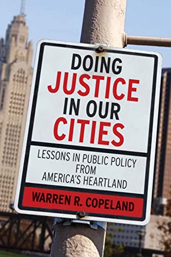 Doing Justice in Our Cities: Lessons in Public Policy from America's Heartland
Doing Justice in Our Cities: Lessons in Public Policy from America's Heartland