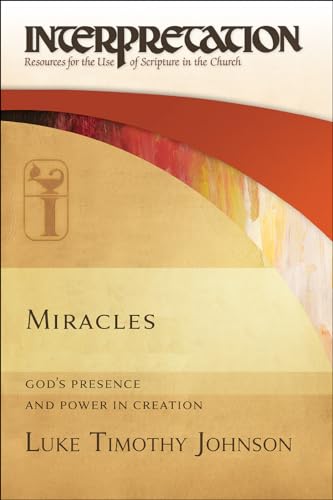 Miracles: God's Presence and Power in Creation (Interpretation: Resoures for the Use of Scripture in the Church)
Miracles: God's Presence and Power in Creation (Interpretation: Resoures for the Use of Scripture in the Church)