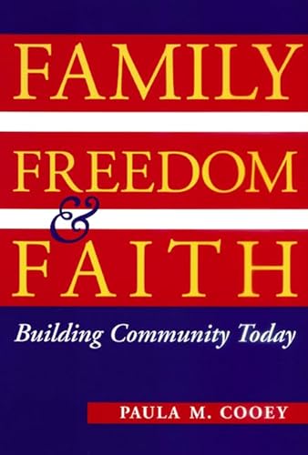 Family, Freedom, and Faith: Building Community Today