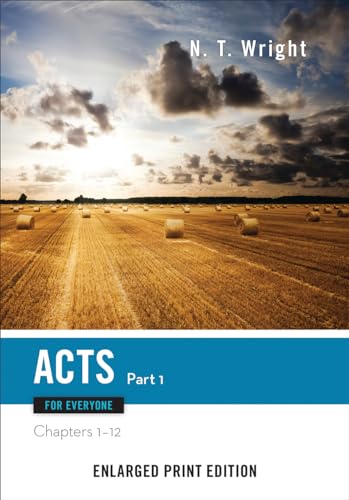 Acts for Everyone, Part One: Chapters 1-12 (The New Testament for Everyone)