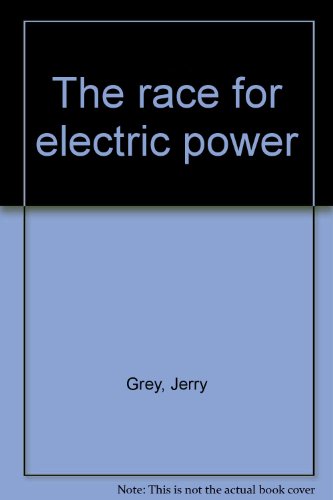 The Race for Electric Power
