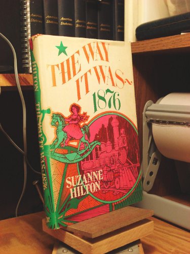 The Way It Was--1876