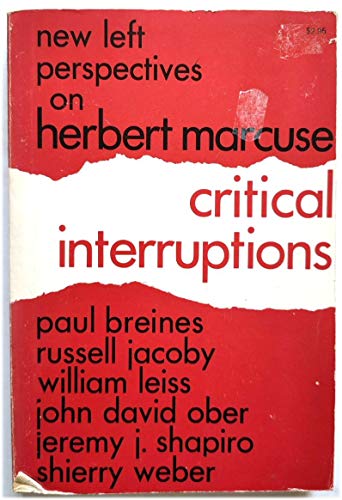 Critical Interruptions: New Left Perpectives on Herbert Marcuse