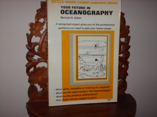 Your future in oceanography (Arco-Rosen career guidance series)