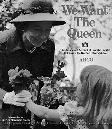We Want the Queen: The Authorized Account Of How The Capital Celebrated The Queen's Silver Jubilee