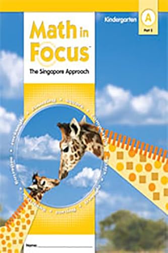 Math in Focus: Singapore Math, Math in Focus: Singapore Math Student Edition, Book A Part 2 Grade K 2009
Math in Focus: Singapore Math, Math in Focus: Singapore Math Student Edition, Book A Part 2 Grade K 2009