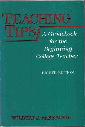 Teaching Tips A Guidebook for the Beginning College Teacher