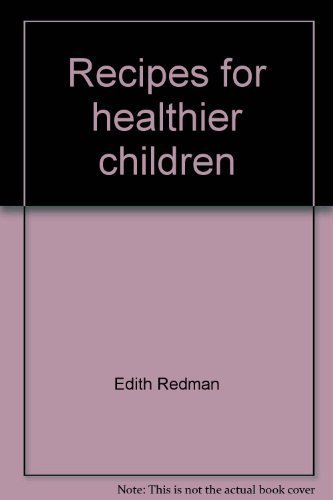 RECIPES FOR HEALTHIER CHILDREN A Mother's Guide