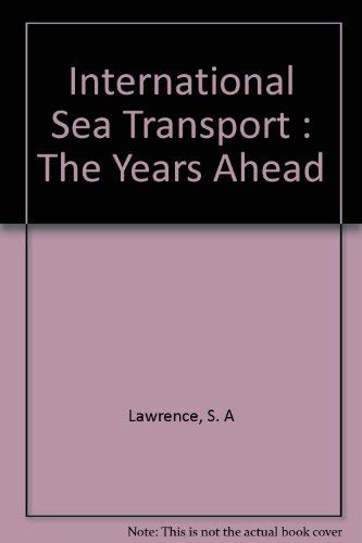 International Sea Transport : The Years Ahead
