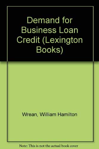The Demand for Business Loan Credit INSCRIBED by the author