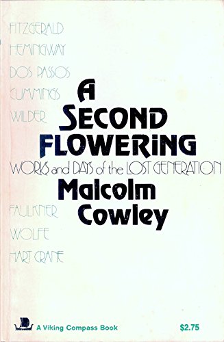 A Second Flowering: Works and Days of the Lost Generation