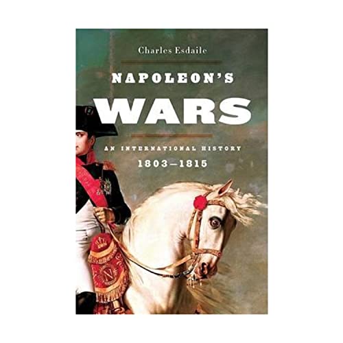 Napoleon's Wars: An International History 1803-1815