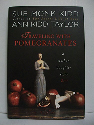 Traveling with Pomegranates: A Mother-Daughter Story (SIGNED)