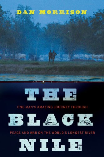 The Black Nile: One Man's Amazing Journey Through Peace and War on the World's Longest River
The Black Nile: One Man's Amazing Journey Through Peace and War on the World's Longest River