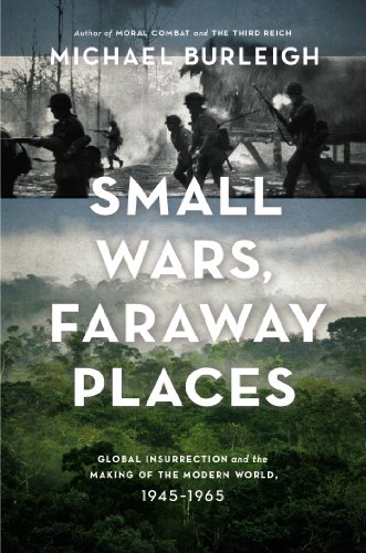 Small Wars, Faraway Places: Global Insurrection and the Making of the Modern World, 1945-1965
Small Wars, Faraway Places: Global Insurrection and the Making of the Modern World, 1945-1965