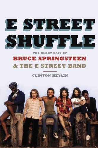 E Street Shuffle: The Glory Days of Bruce Springsteen and the E Street Band