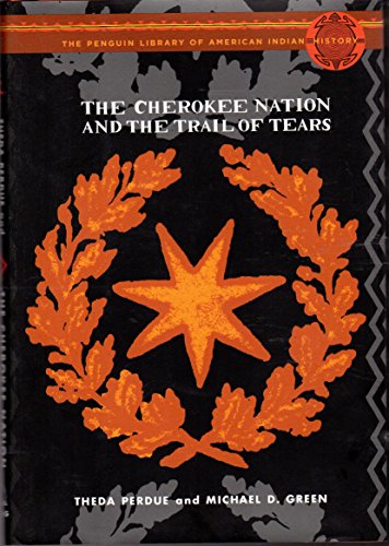 

The Cherokee Nation and the Trail of Tears: The Penguin Library of American Indian History series