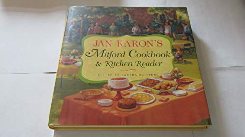 Jan Karon's Mitford Cookbook and Kitchen Reader: Recipes from Mitford Cooks, Favorite Tales from ...