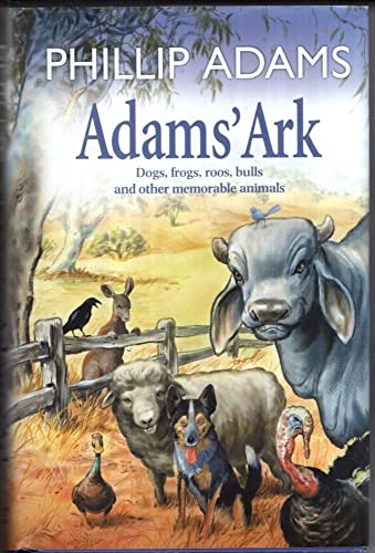 Adams' Ark: Dogs, Frogs, Roos, Bulls and Other Memorable Animals