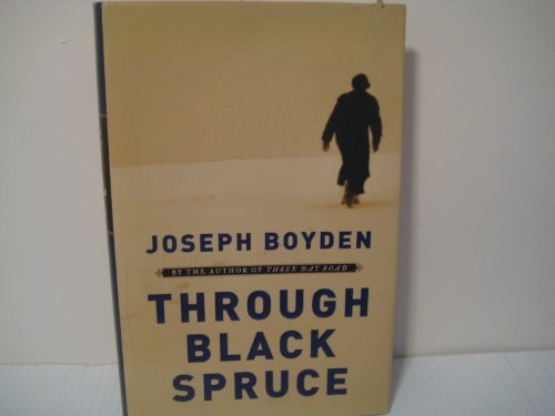 Through Black Spruce. { SIGNED}{ FIRST EDITION/ FIRST PRINTING.}. { GILLER PRIZE.}. { with SIGNIN...