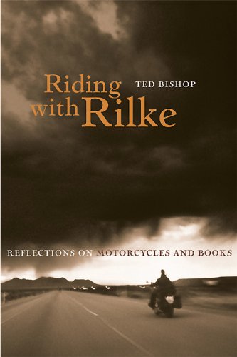 Riding with Rilke Reflections on Motorcycles and Books
