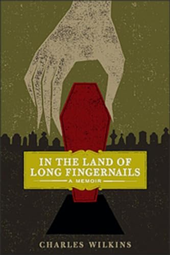 In the Land of Long Fingernails: A Gravedigger's Memoir ** SIGNED **