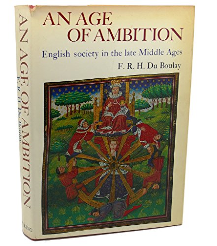An Age of Ambition; English Society in the Late Middle Ages