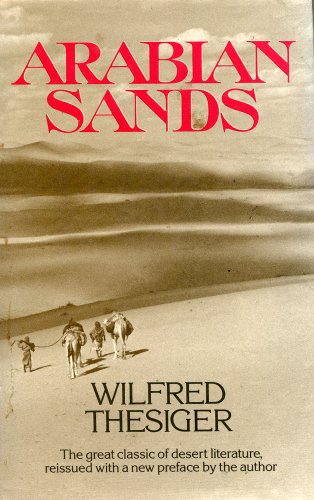 Arabian Sands: the great classic of Desert Literature