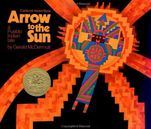 Arrow to the Sun: A Pueblo Indian Tale (CALDECOTT HONOR)