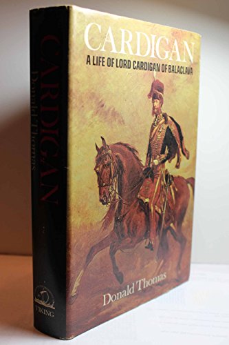 Cardigan: A Life of Lord Cardigan of Balaclava