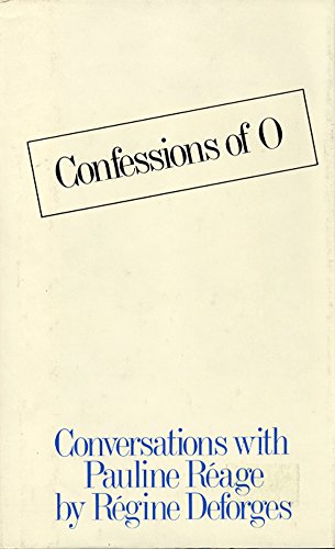 Confessions of O: Conversations with Pauline Reage