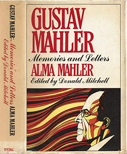 Gustav Mahler; memories and letters, by Alma Mahler