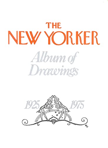 The New Yorker Album of Drawings 1925 - 1975