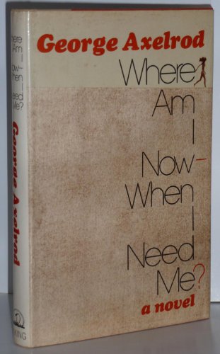 Where Am I Now--When I Need Me
