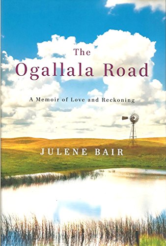 The Ogallala Road. A Memoir of Love and Reckoning