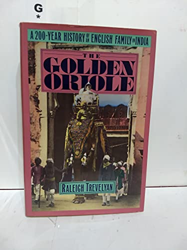 The Golden Oriole: A 200-Year History of an English Family in India