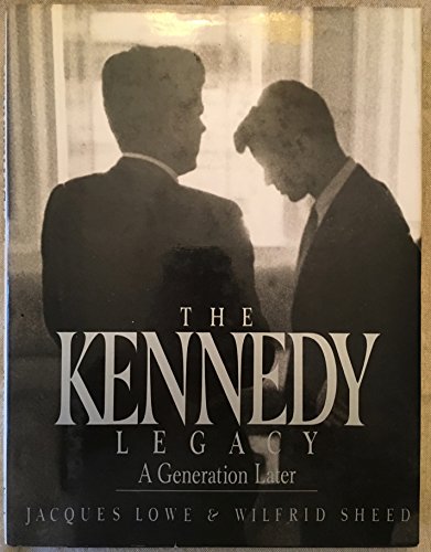 The Kennedy Legacy: A Generation Later