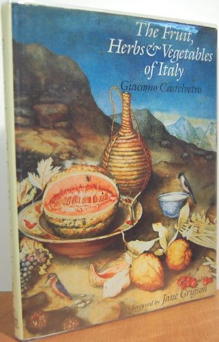 The Fruit, Herbs & Vegetables of Italy: An Offering to Lucy, Countess of Bedford