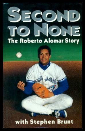 Second to none: The Roberto Alomar Story -SIGNED BY ALOMAR